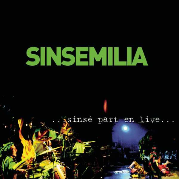 Sinsemilia - ...Sinsé Part En Live... (CD, Album, Liv)