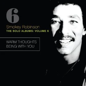Smokey Robinson - The Solo Albums: Volume 6: Warm Thoughts / Being With You (CD, Comp, RE)