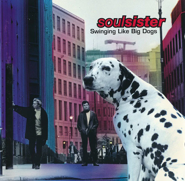 Soulsister - Swinging Like Big Dogs (CD, Album)