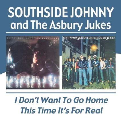 Southside Johnny And The Asbury Jukes* - I Don't Want To Go Home / This Time It's For Real (CD, Album, Comp, RM)