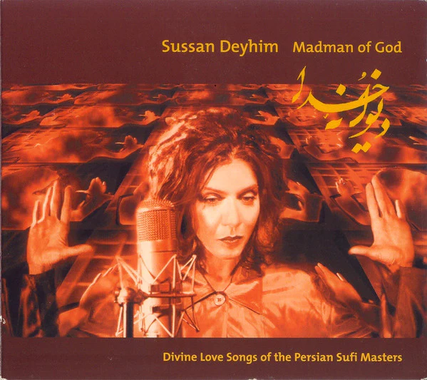 Sussan Deyhim - Madman Of God (Divine Love Songs Of The Persian Sufi Masters) (CD, Album)