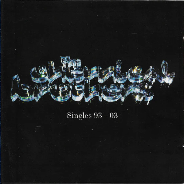 The Chemical Brothers - Singles 93-03 (2xCD, Comp, Copy Prot.)