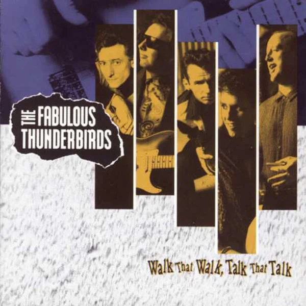 The Fabulous Thunderbirds - Walk That Walk, Talk That Talk (CD, Album)