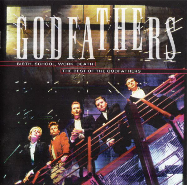The Godfathers - Birth, School, Work, Death: The Best Of The Godfathers (CD, Comp)