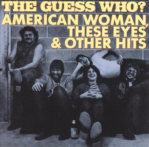 The Guess Who?* - American Woman, These Eyes & Other Hits (CD, Comp)