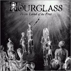 The Hourglass - To the Land of the Free (CD, Album)