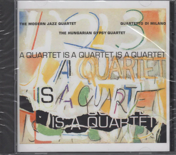The Modern Jazz Quartet, Quartetto Di Milano, The Hungarian Gypsy Quartet - A Quartet Is A Quartet Is A Quartet (CD, Album)