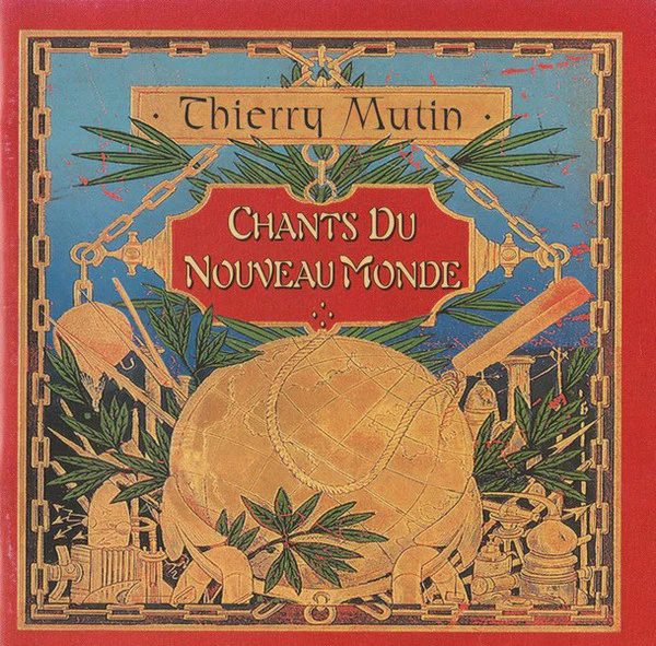 Thierry Mutin - Chants Du Nouveau Monde (CD, Album)