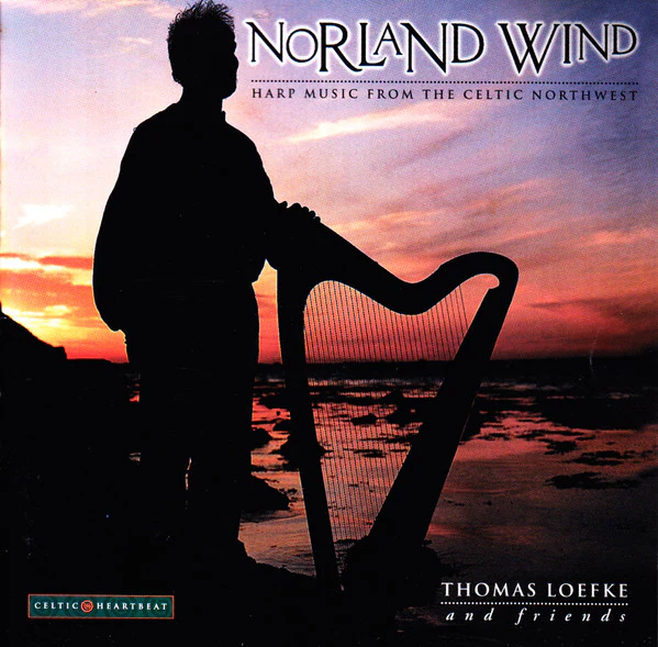 Thomas Loefke And Friends* - Norland Wind: Harp Music From The Celtic Northwest (CD, Album)