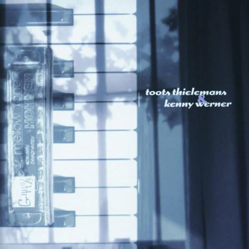 Toots Thielemans & Kenny Werner - Toots Thielemans & Kenny Werner (CD, Album)