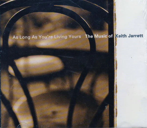 Various - As Long As You're Living Yours: The Music Of Keith Jarrett (CD, Album)