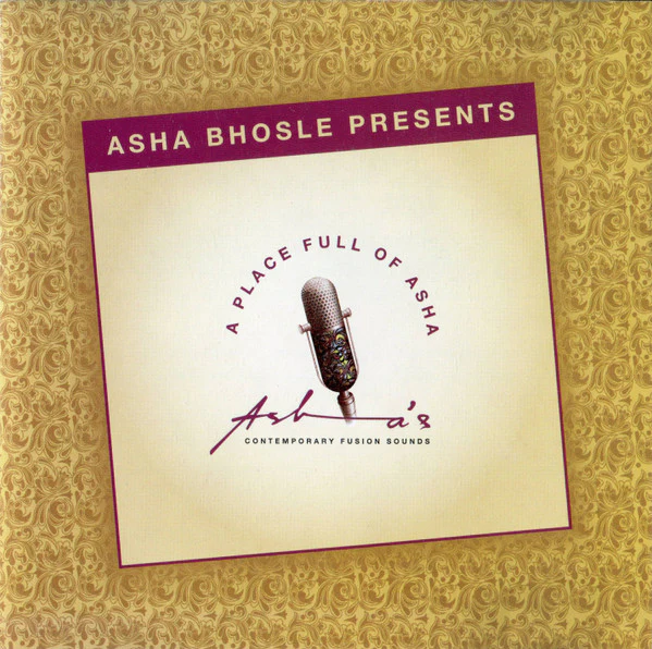 Various - Asha Bhosle Presents: A Place Full Of Ahsa - Asha's Contemporary Fusion Sounds (CD, Album)