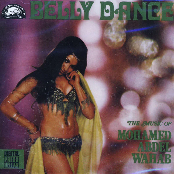 Various - Belly Dance: ألحان راقصة لموسيقار الجيل محمد عبد الوهاب = The Music Of Mohamed Abdel Wahab (CD, Album)