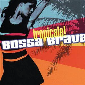 Various - Bossa Brava: Tropicale! (CD, Comp)