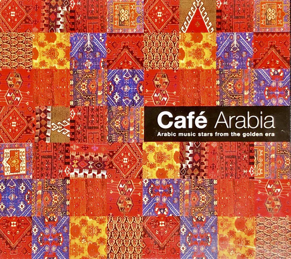 Various - Cafe Arabia : Arabic Music Stars From The Golden Era (CD, Comp)