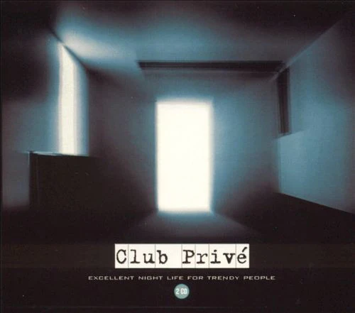 Various - Club Privé - Excellent Night Life For Trendy People (2xCD, Comp)