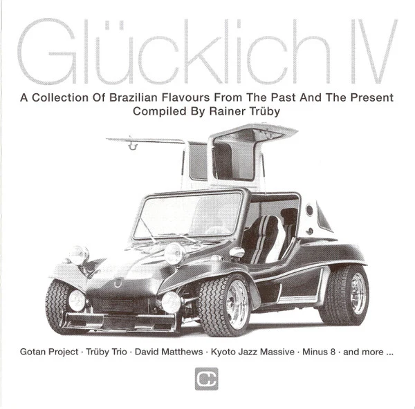 Various - Glücklich IV (A Collection Of Brazilian Flavours From The Past And The Present) (CD, Comp)