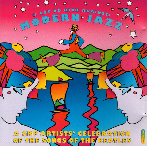 Various - (I Got No Kick Against) Modern Jazz (A GRP Artists' Celebration Of The Songs Of The Beatles) (CD, Comp)