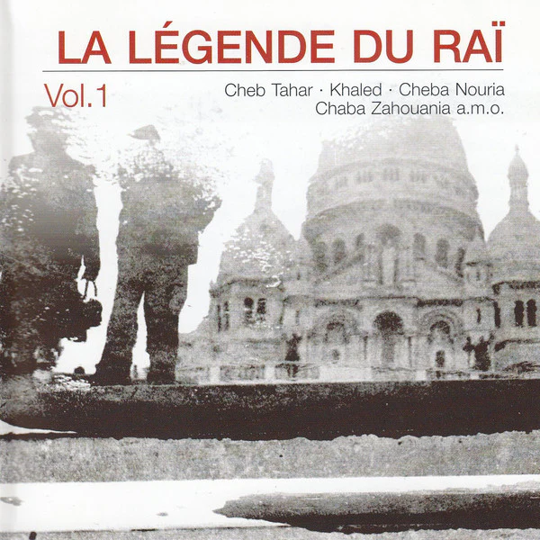 Various - La Légende Du Raï Vol. 1 (CD, Comp)