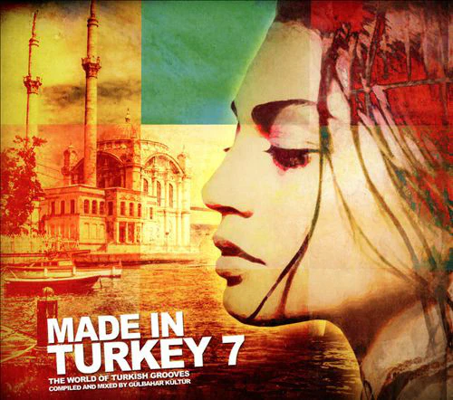 Various - Made In Turkey 7 - The World Of Turkish Grooves  (2xCD, Comp, Dig)