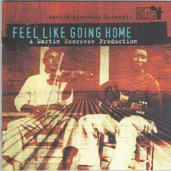 Various - Martin Scorsese Presents The Blues - Feel Like Going Home (CD, Comp)