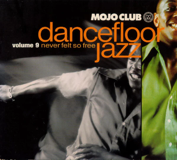 Various - Mojo Club Dancefloor Jazz Volume 9 - Never Felt So Free (CD, Comp)