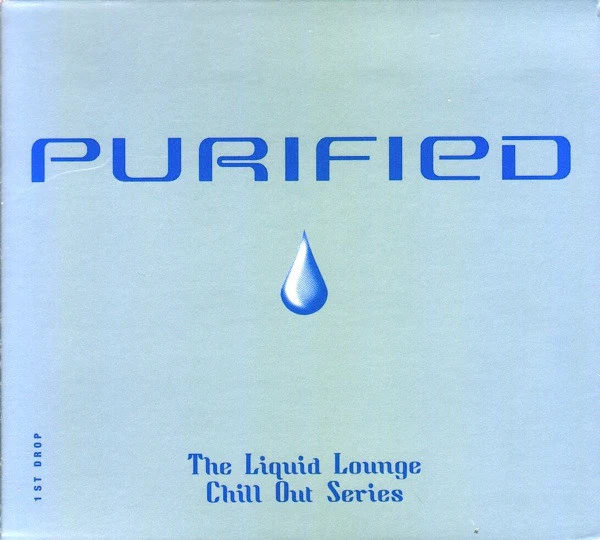 Various - Purified (The Liquid Lounge Chill Out Series: 1st Drop) (2xCD, Comp)