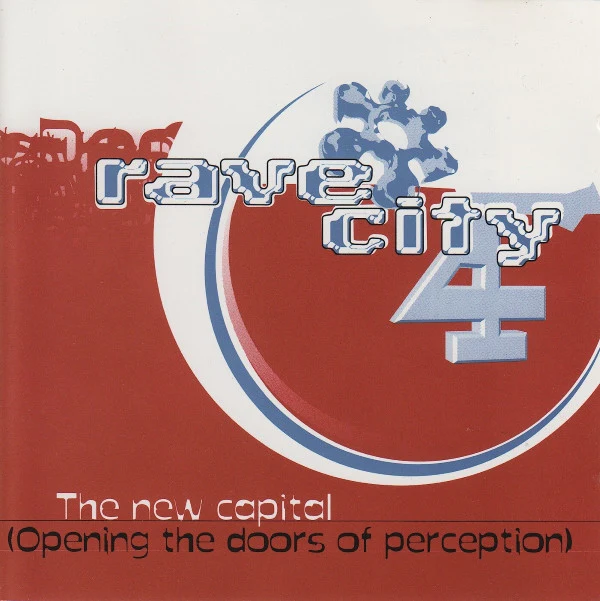 Various - Rave City 4 - The New Capital (Opening The Doors Of Perception) (2xCD, Comp)