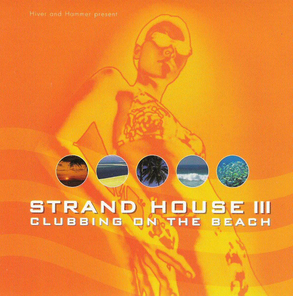 Various - Strand House III - Clubbing On The Beach (2xCD, Comp, Copy Prot., Mixed)