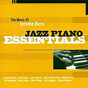Various - The Music Of Jerome Kern - Jazz Piano Essentials (CD, Comp)