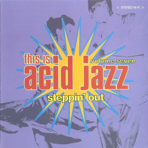 Various - This Is Acid Jazz Volume Seven: Steppin' Out (CD, Comp)