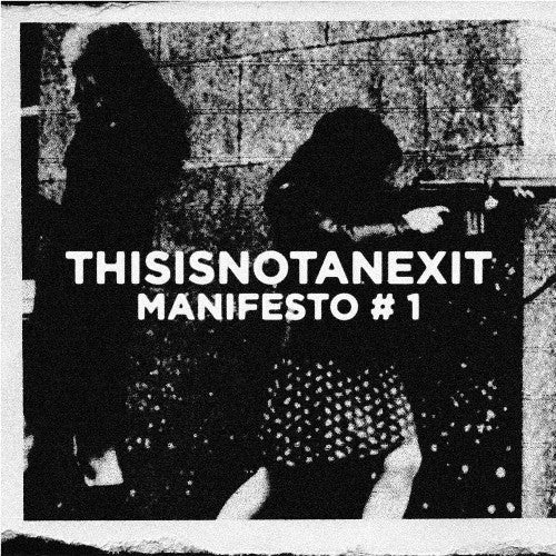 Various - THISISNOTANEXIT - Manifesto # 1 (CD, Comp + CD, Comp, Mixed)