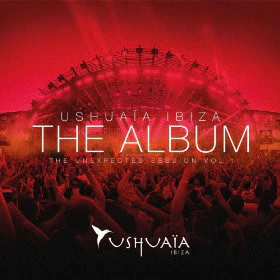 Various - Ushuaïa Ibiza - The Album (The Unexpected Session Vol. 1) (2xCD, Comp, Mixed)