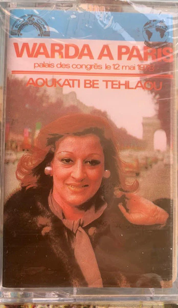 Warda - Warda A Paris - Aoukati Be Tehlaou (Cass, Album)
